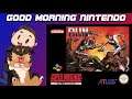 Good Morning, Nintendo! | Run Saber (SNES)