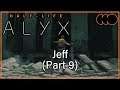 Half-Life: Alyx [Index] - Jeff (Part 9)