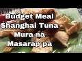 How To Cook Tuna Shanghai | Pulutan Hack Tipid Tips