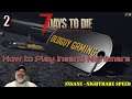 How to Play 7 Days to Die on Insane Nightmare | E2