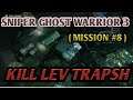 SNIPER GHOST WARRIOR 3 ( MISSION #8 ) KILL LEV TRAPSH @BKKGAMES