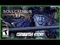 【SOULCALIBUR VI】 Cervantes Story Gameplay Walkthrough [PC - HD]