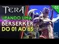 TERA - UPANDO UMA BERSERKER DO 01 AO 65, PARTE 02