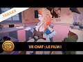VR CHAT:  Le Film (trailer)