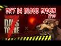 7 Days To Die - One Man Alone EP30 (Alpha 18) Day 14 Blood Moon