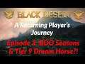 Black Desert Online: Returning Player  - BDO Seasons & Tier 9 Dream horse?!