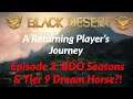 Black Desert Online: Returning Player  - BDO Seasons & Tier 9 Dream horse?!