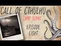 CALL OF CTHULHU RPG | Camp Sunny | Episode 8