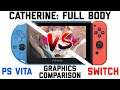 Catherine: Full Body PS Vita Vs Nintendo Switch graphics comparison