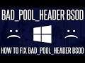 FIXED - How To Fix Bad Pool Header Blue Screen on Windows 10
