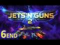 Jets'n'Guns 2 #6 END (The end comes all to soon)
