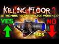 Killing Floor 2 | IS THE MINE RECONSTRUCTOR WORTH THE PRICE? - Well Let's Find Out!