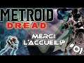 Metroïd Dread // #01 - Merci l'accueil !? // Découverte PlayThrough