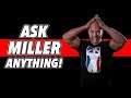 Question And Answer Q&A | ASK MILLER ANYTHING! (May 2020)