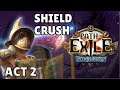 Shield Crush Gladiator Act 2 | Path of Exile Expedition SSF (PoE 3.15)
