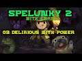 Spelunky 2 with Eman: 03 - Delirious with Power!