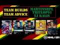 TEAM BUILDS | TEAM ADVICE | SUBS | MARTINSRFL, TRIPLOP91, AND TJ KALIS | NHL 21