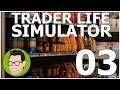 Trader Life Simulator 03 - #Trader_Life_Simulator