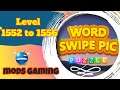 Word Swipe Pic Puzzle Level 1552to 1556 solution | Word Swipe Pic Mod | Mods Gaming