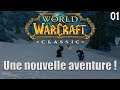 WoW Classic : Une nouvelle aventure ! (01)