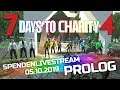 7 DAYS TO CHARITY 4 | Prolog 💗 Spendenlivestream 💛 05.10.2019