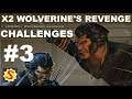 Challenges - Part 3 (Gold) - X2: Wolverine's Revenge