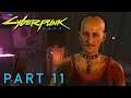Cyberpunk 2077 Walkthrough Gameplay Part 11 No Commentary,