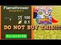 DO NOT BUY ROBUX GUN FLAMETHROWER FOR PEW PEW SIMULATOR IN ROBLOX