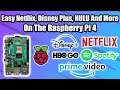Easily Run/Stream Netflix, Disney Plus, HULU And MoreOn The Raspberry Pi 4