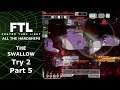 Everything I Wanted! - FTL: All The Hardships - The Swallow - Try 2 Part 5