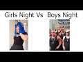 Girls Night Vs Boys Night