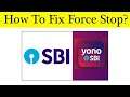How To Fix YONO SBI App Force Stopping Problem Android & Ios - Solve YONO SBI Keeps Stop