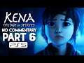 Kena: Bridge of Spirits Walkthrough Part 6, NO COMMENTARY [PS5, Expert Difficulty]