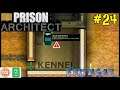 Let's Play Prison Architect #24: Dog Kennels!