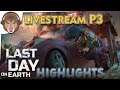 Live stream Highlights P3 (Last Day on Earth Survival Update 1.14.3)