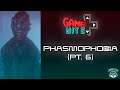 Phasmophobia (Pt.6) | Game Nite