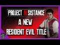 Project Resistance A New Resident Evil Title