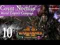 Total War: Warhammer 2 The Shadow & the Blade - Count Noctilus #10