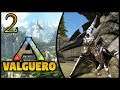 ARK: Valguero - Ep. 2 "Taming and Teching"