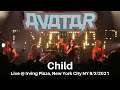 Avatar - Child LIVE @ Irving Plaza New York City NY 9/3/21