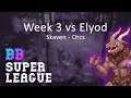 BB Super League - Week 3 vs Elyod's Orcs