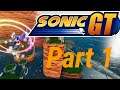 Blast Through With Sonic Speed, Sonic GT Part 1