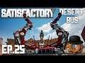 Building A Double-Sided Main Bus | Satisfactory Desert Bus Ep#25