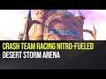 Crash Team Racing Nitro-Fueled - Desert Storm Arena