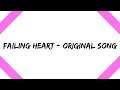 Failing Heart  - Original Song
