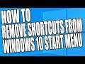 How To Remove A Shortcut From The Windows 10 Start Menu Tutorial
