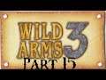 Lancer Plays Wild ARMS 3 - Part 15: Serpent's Coils