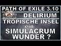 PATH OF EXILE Delirium - Simulacrum Wunder Tropische Insel ? [ deutsch / german / POE ]