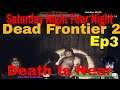 Saturday Night Fear NIght: Dead Frontier 2 Ep 3
