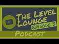 The Level Lounge Podcast - Episode 3 - Godzilla the Musical